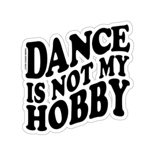 Charcoal Dance Is Not My Hobby, Vinyl Sticker