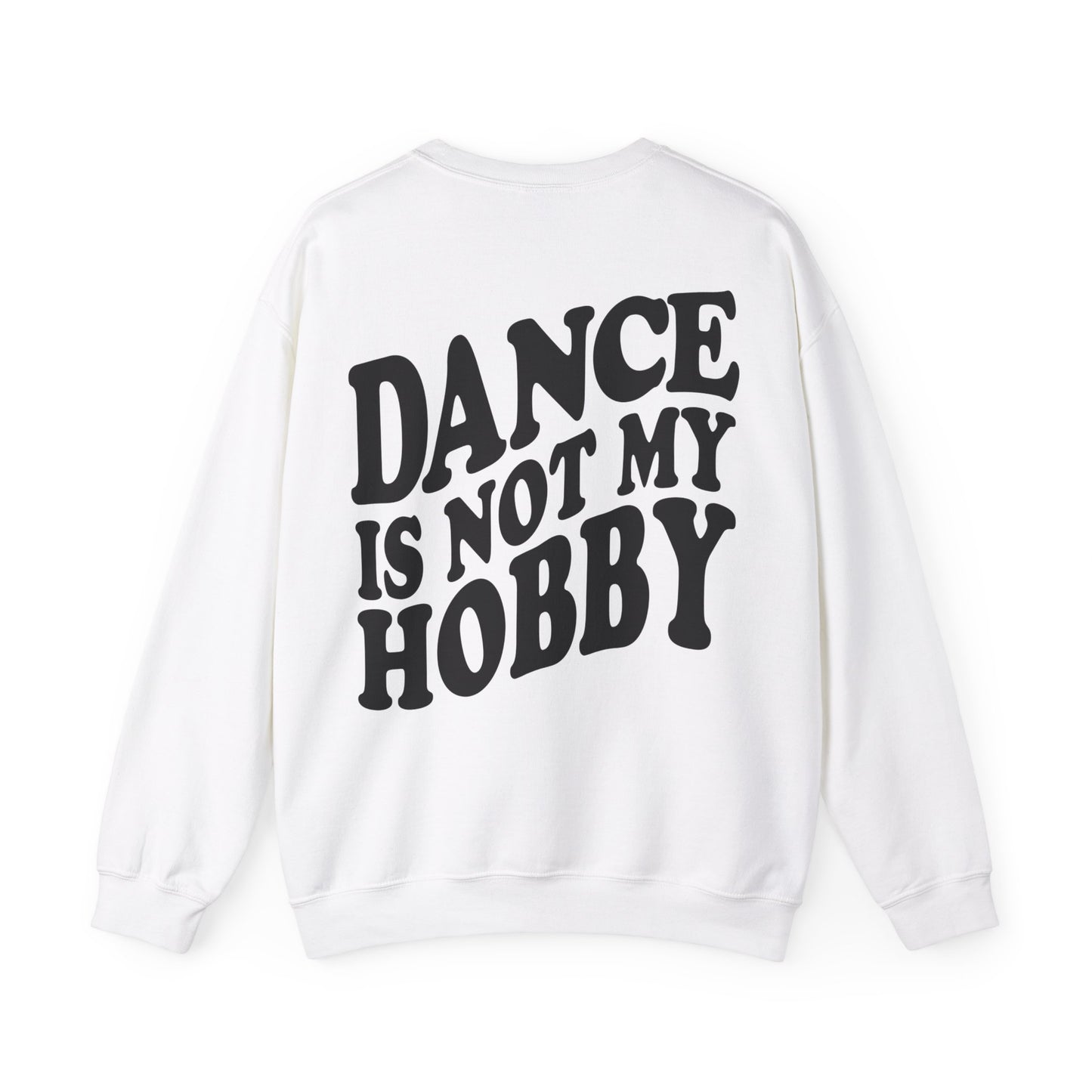 Ivory Dance Is Not My Hobby, Unisex Dance Sweatshirt