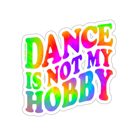 Rainbow Dance Is Not My Hobby, Vinyl Sticker