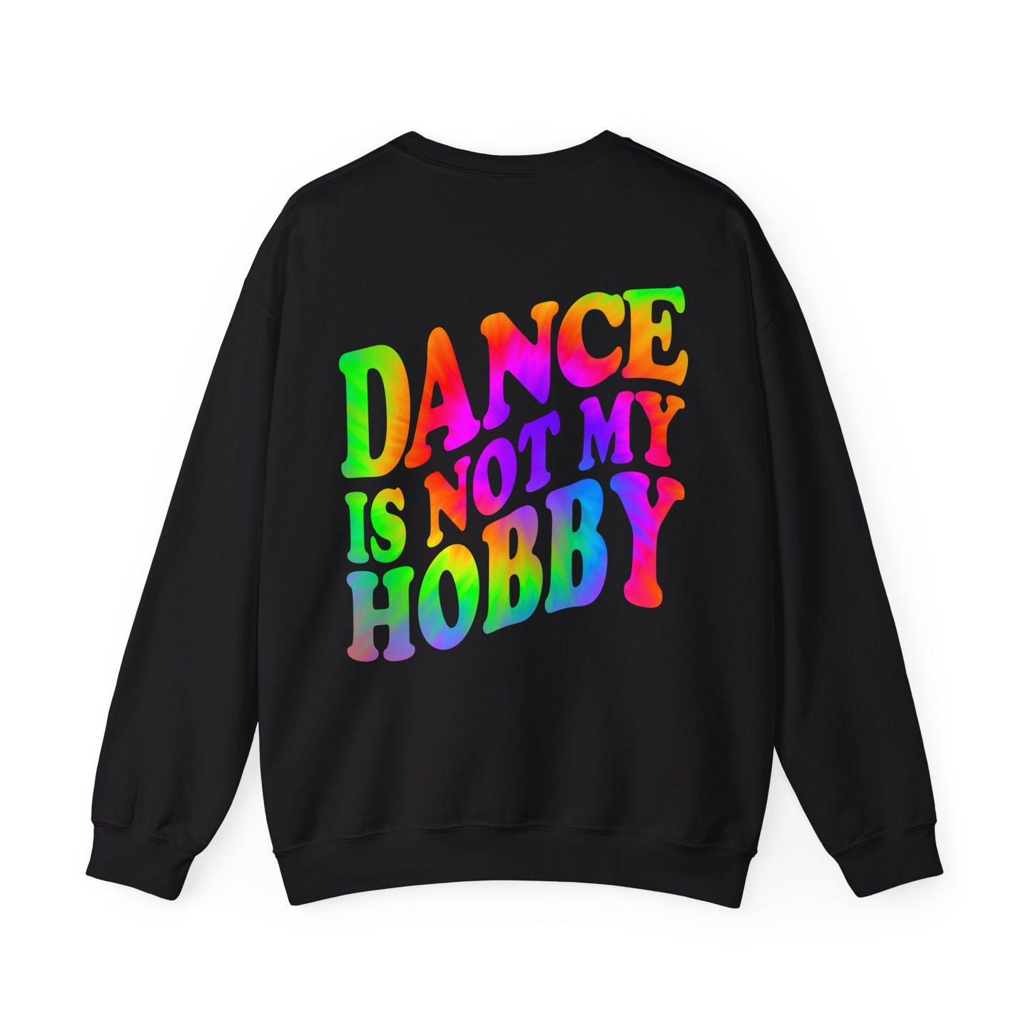 Rainbow Dance Is Not My Hobby, Unisex Dance Sweatshirt