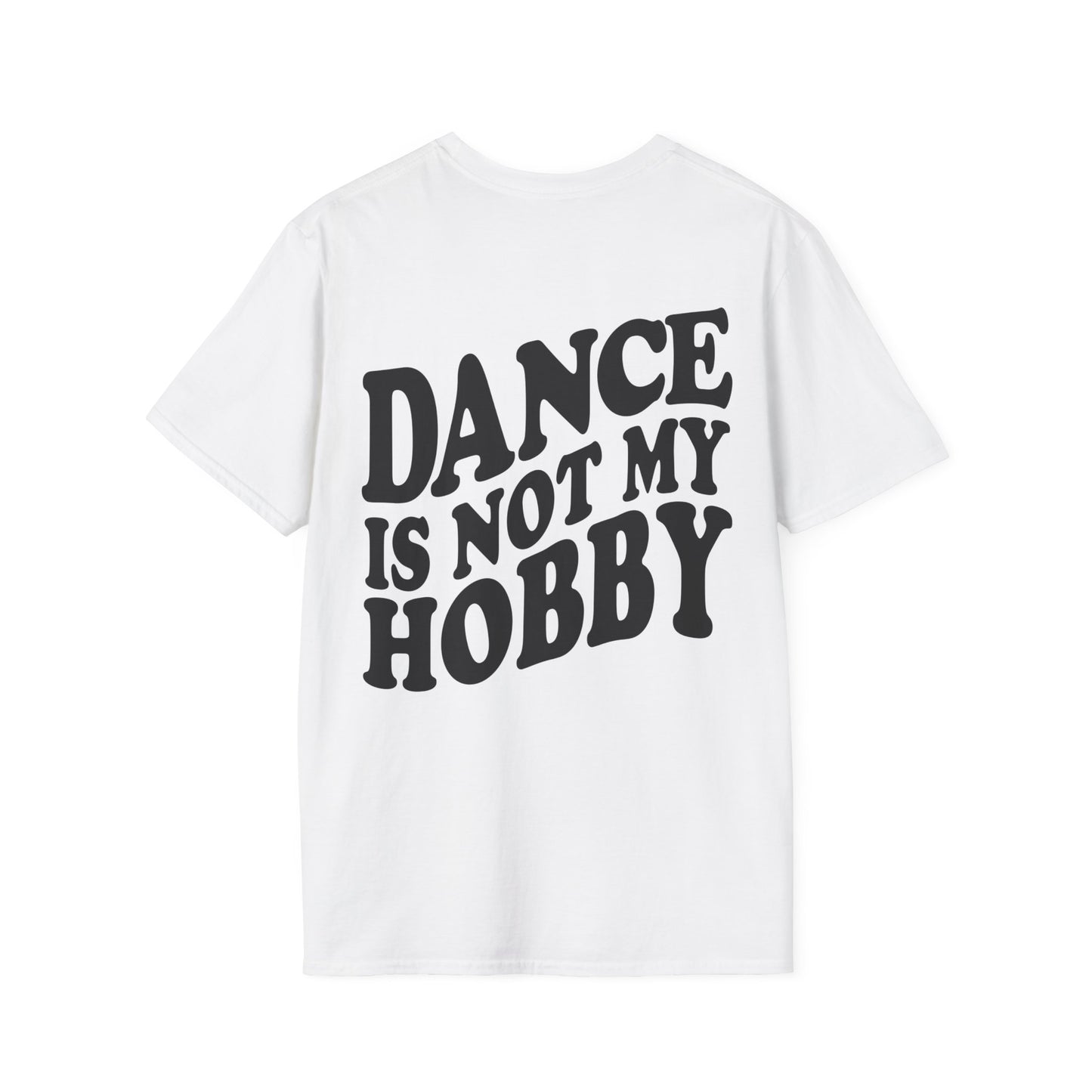 Ivory Dance Is Not My Hobby, Unisex Dance T-Shirt