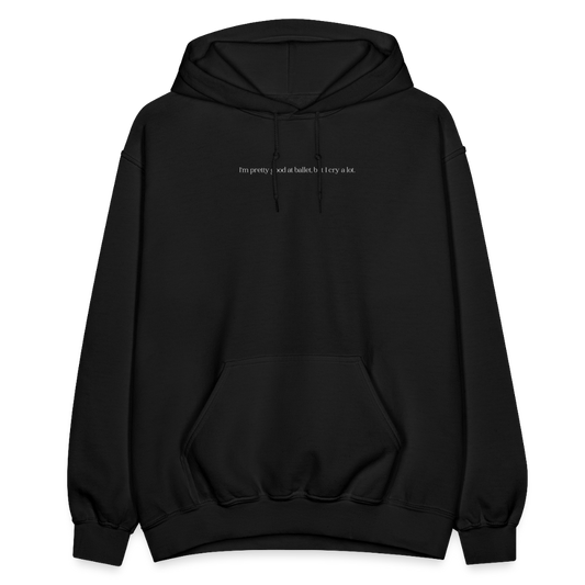 "I'm pretty good at baller, but I cry a lot" Unisex Ballet Hoodie - black