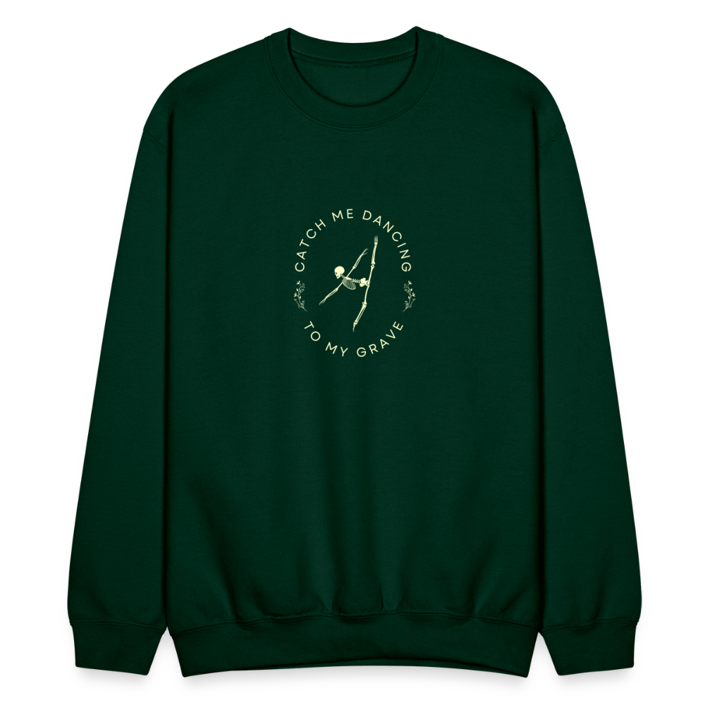 Catch Me Dancing to My Grave, Unisex Ballet Sweatshirt - forest green