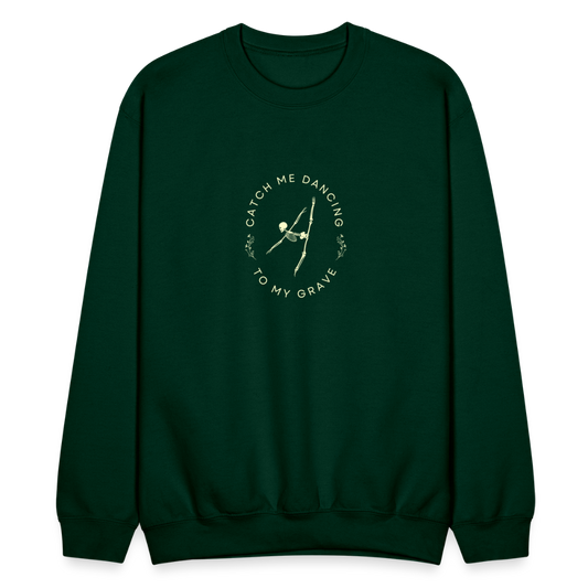 Catch Me Dancing to My Grave, Unisex Ballet Sweatshirt - forest green